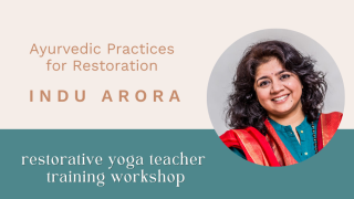 Ayurvedic Practices for Restoration_Indu Arora